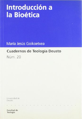 IntroducciÃ³n a la BioÃ©tica (Cuadernos de TeologÃ­a Deusto) (Spanish Edition) (9788474855838) by Goikoetxea, MÂª JesÃºs