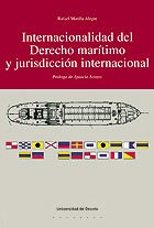 Internacionalidad del Derecho marÃ­timo y jurisdicciÃ³n internacional (Spanish Edition) (9788474856293) by Matilla Alegre, Rafael