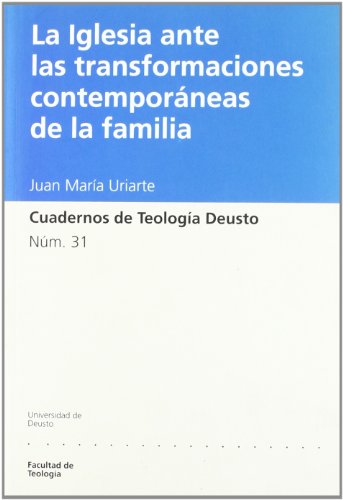 Imagen de archivo de La iglesia ante las transformaciones contemporneas de la familia. Cuadernos de teologa Deusto n 31 a la venta por MIRADOR A BILBAO