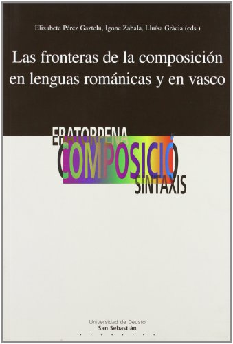 Imagen de archivo de Las fronteras de la composici n en lenguas románicas y en vasco (Humanidades) a la venta por Iridium_Books