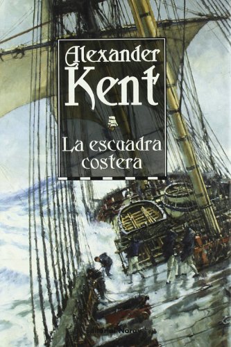 La escuadra costera: The Inshore Squadron (9788474861341) by Kent, Alexander