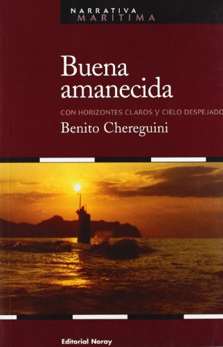 Imagen de archivo de Buena amanecida : con horizontes claros y cielo despejado (Narrativa martima, Band 16) a la venta por medimops