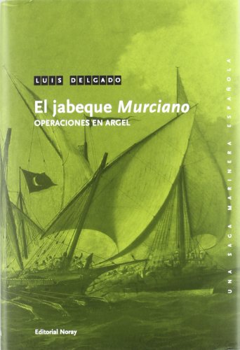 Imagen de archivo de El jabeque murciano (Una saga marinera espaola, Band 4) a la venta por medimops