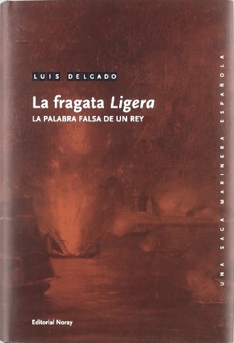 9788474862393: La fragata Ligera: La palabra falsa de un rey