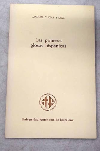 Las primeras glosas hispaÌnicas (Publicaciones del Seminario de Literatura Medieval y HumaniÌstica) (Spanish Edition) (9788474880052) by DiÌaz Y DiÌaz, Manuel C