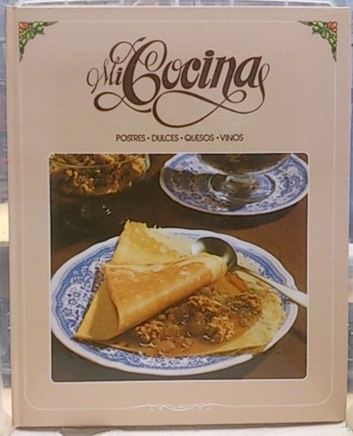 Stock image for Mi cocina (Postres-Dulces-Quesos-Vinos)- Tomo VI for sale by Erase una vez un libro