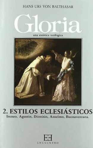 9788474901405: Gloria, Estilos Eclesiasticos/ Ecclesiastical Styles: Estilos Eclesiasticos. Ireneo, Agustin, Dionisio,: Estilos eclesisticos. Ireneo, Agustn, Dionisio, Anselmo, Buenaventura: 2