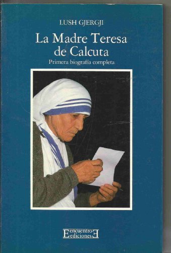 9788474901764: La Madre Teresa de Calcuta: Primera biografa completa (Spanish Edition)