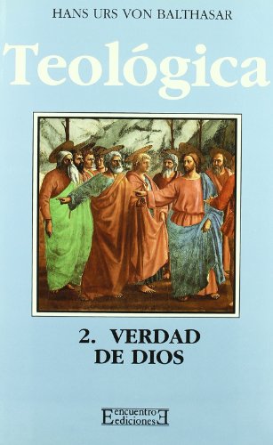 TeolÃ³gica / 2: Verdad de Dios (Spanish Edition) (9788474904499) by Balthasar, Hans Urs Von