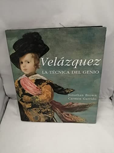 VelÃ¡zquez. La tÃ©cnica del Genio (Spanish Edition) (9788474904871) by Garrido, Carmen; Brown, Jonathan