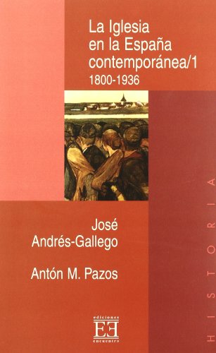 La Iglesia en la EspaÃ±a contemporÃ¡nea/1: 1800-1936 (Spanish Edition) (9788474905199) by AndrÃ©s-Gallego, JosÃ©; Pazos RodrÃ­guez, AntÃ³n M.