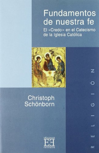 9788474905359: Fundamentos de nuestra fe: El Credo en el Catecismo de la Iglesia Catlica (Ensayo)