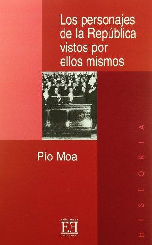 Stock image for LOS PERSONAJES DE LA REPUBLICA VISTOS POR ELLOS MISMOS for sale by Librera Races