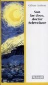 Son las doce, doctor Schweitzer: Pieza en dos actos (Spanish Edition) (9788474905847) by Cesbron, Gilbert