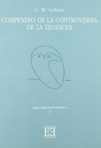 9788474906288: Compendio de la controversia de la teodicea (Opuscula philosophica)