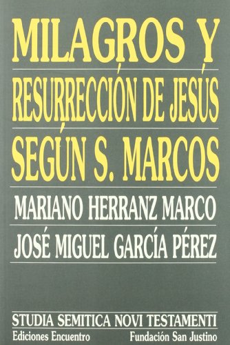 Imagen de archivo de Milagros y Resurreccion de Jesus Segun San Marcos a la venta por Librera 7 Colores