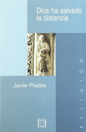 Dios ha salvado la distancia (Spanish Edition) (9788474906950) by Prades LÃ³pez, Javier