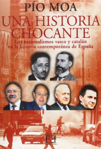 9788474907476: Una historia chocante: Los nacionalismos vasco y catalán en la historia contemporánea de España (Ensayo)