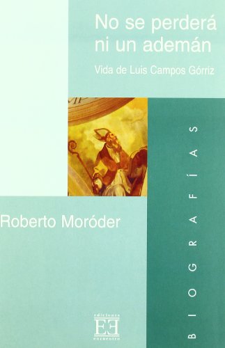 Beispielbild fr No se perder ni un ademn: Vida de Luis Campos Grriz (Ensayo) zum Verkauf von medimops