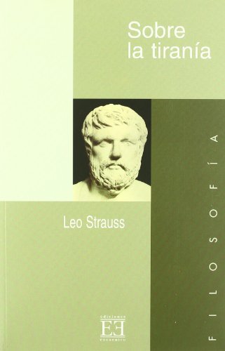 Sobre la tiranÃ­a: Seguido del debate Strauss-KojÃ¨ve (Spanish Edition) (9788474907612) by Strauss, Leo