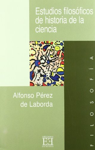 9788474907698: Estudios Filosoficos De Historia De La Ciencia/ Philosophical studies of science history