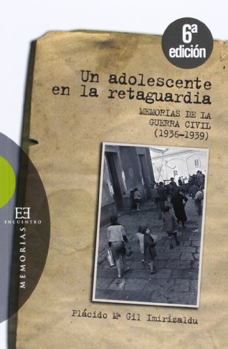 9788474907780: Un Adolescente En La Retaguardia/ An Adolescent in rearguard: Memorias De La Guerra Civil 1936-1939