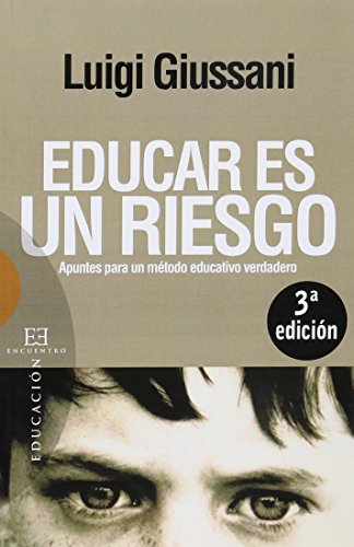 9788474907872: Educar es un riesgo: Apuntes para un mtodo educativo verdadero (Spanish Edition)
