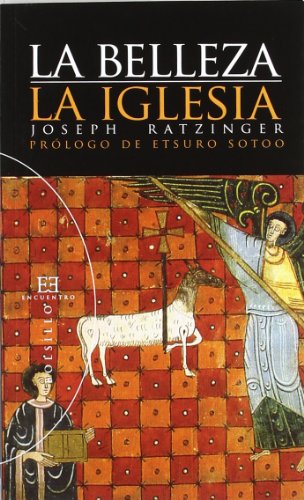 La belleza. La Iglesia: PrÃ³logo de Etsuro Sotoo (Spanish Edition) (9788474908039) by Ratzinger (Benedicto XVI), Joseph