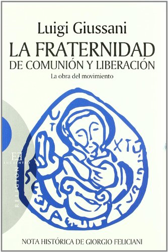 Imagen de archivo de LA FRATERNIDAD DE COMUNIN Y LIBERACIN LA OBRA DEL MOVIMIENTO a la venta por Zilis Select Books