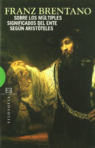 Sobre los mÃºltiples significados del ente segÃºn AristÃ³teles (Spanish Edition) (9788474908398) by Brentano Clemens, Franz