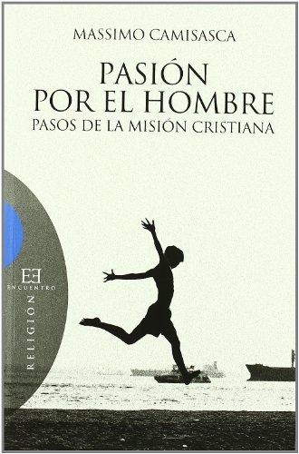 Stock image for Pasin por el hombre : pasos de la misin cristiana for sale by Librera Prez Galds