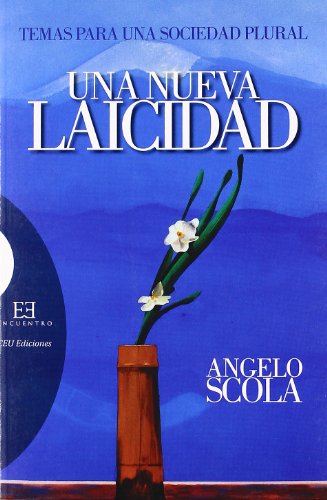 Una nueva laicidad. Temas para una sociedad plural . - Scola, Angelo