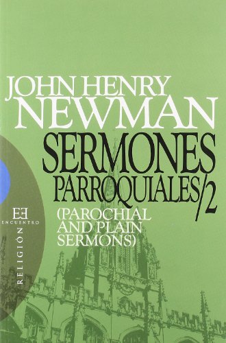 Sermones parroquiales / 2: (Parochial and Plain Sermons) (9788474908855) by Newman, John Henry