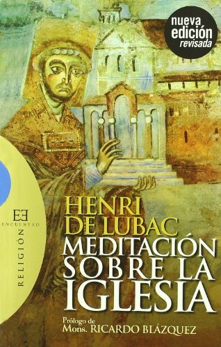 Meditación sobre la Iglesia: Prólogo de Mons. Ricardo Blázquez (Spanish Edition)