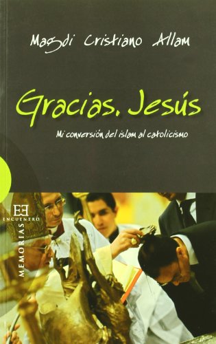 Stock image for GRACIAS, JESUS: Mi conversin del islam al catolicismo for sale by KALAMO LIBROS, S.L.