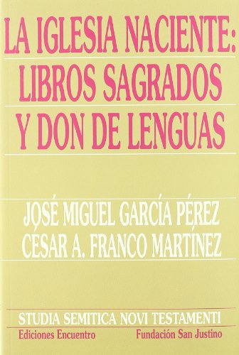 Stock image for IGLESIA NACIENTE: LIBROS SAGRADOS Y DON DE LENGUAS for sale by KALAMO LIBROS, S.L.