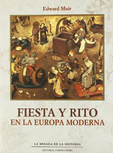 Fiesta y rito en la Europa moderna / Ritual in Early Modern Europe (La mirada de la historia / The Gaze of History) (Spanish Edition) (9788474915976) by Muir, Edward