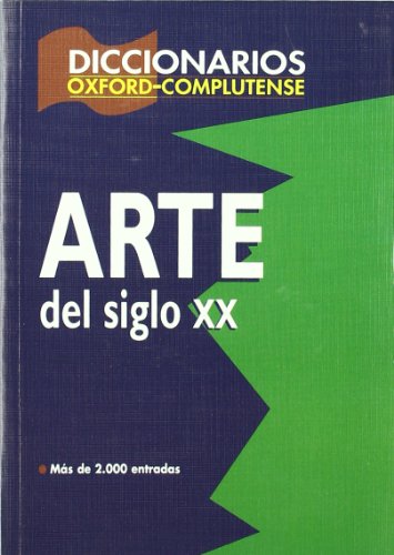 Imagen de archivo de Diccionario del arte del siglo XX/ 20th Century Art Dictionary (Spanish Edition) a la venta por The Book Bin