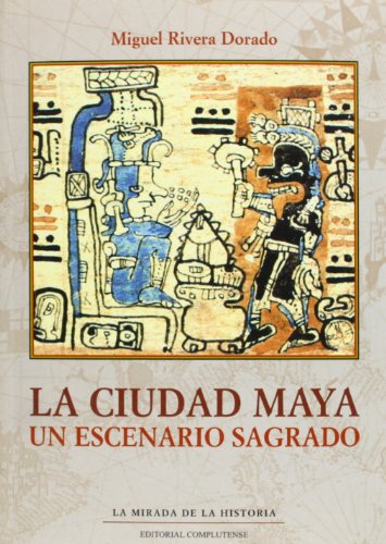 Beispielbild fr La Ciudad Maya, Un Escenario Sagrado zum Verkauf von Hamelyn