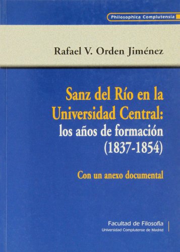 Beispielbild fr Sanz del Ro en la Universidad Central: los aos de formacin (1837-1854) zum Verkauf von AG Library