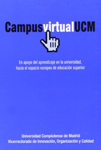 Beispielbild fr Campus Virtual Ucm : en Apoyo Del Aprendizaje en la Universidad, Hacia el Espacio Europeo de Educacin Superior zum Verkauf von Hamelyn