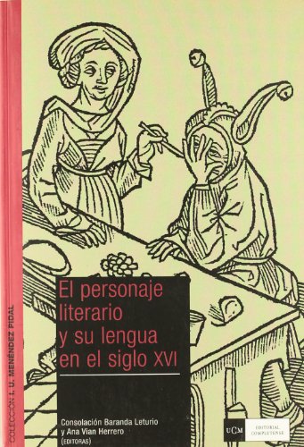 Imagen de archivo de Personaje Literario y Su Lengua en el Siglo Xvi, el a la venta por Hamelyn