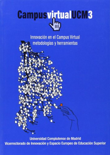 CAMPUS VIRTUAL UCM 3. Innovación en el Campus Virtual. metodologías y herramientas