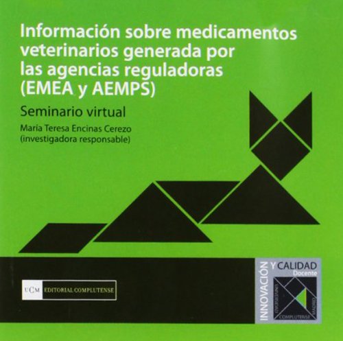 Stock image for Informacin sobre medicamentos veterinarios generada por las agencias reguladoras (EMEA y AEMPS). Seminario virtual for sale by AG Library