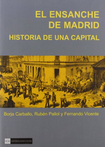 Imagen de archivo de El ensanche de Madrid. Historia de unCarballo Barral, Borja; Pallol T a la venta por Iridium_Books