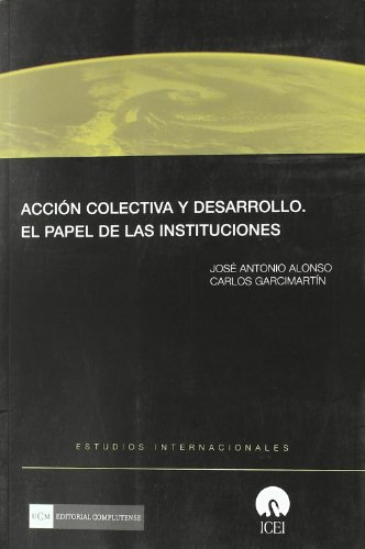 ACCION COLECTIVA Y DESARROLLO. EL PAPEL DE LAS INSTITUCIONES