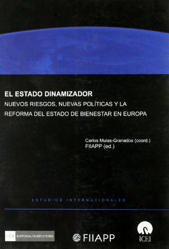 9788474919677: El estado dinamizador : nuevos riesgos, nuevas polticas y la reforma del estado de bienestar en Europa