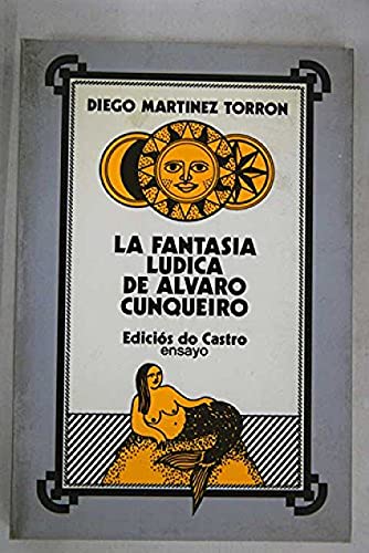 Stock image for La fantasi?a lu?dica del Alvaro Cunqueiro (Ensayo / Edicio?s do Castro) (Spanish Edition) for sale by Iridium_Books