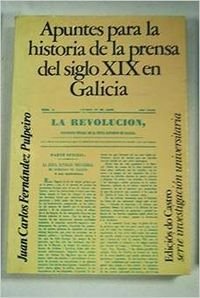 Imagen de archivo de Apuntes para la Historia de la Prensa en Galicia en el Siglo X I X a la venta por Iridium_Books