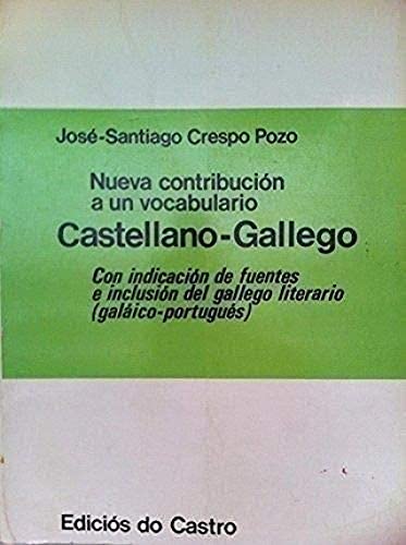 Beispielbild fr NUEVA CONTRIBUCION A UN VOCABULARIO CASTELLANO-GALLEGO CON INDICACION DE FUENTES E INCLUSION DEL GALLEGO LITERARIO (GALAICO-PORTUGUES), III (POSTUMO): L-P zum Verkauf von Prtico [Portico]